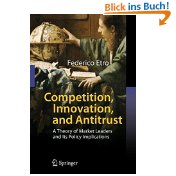 Seller image for Competition, Innovation, and Antitrust: A Theory of Market Leaders and Its Policy Implications (Gebundene Ausgabe) for sale by Modernes Antiquariat an der Kyll