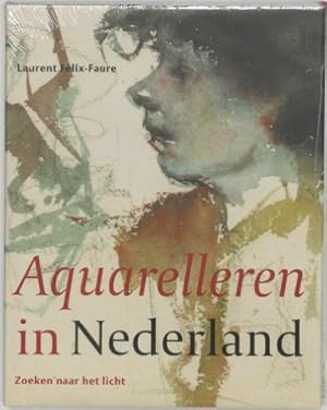 Bild des Verkufers fr Aquarelleren in Nederland : zoeken naar het licht zum Verkauf von Modernes Antiquariat an der Kyll