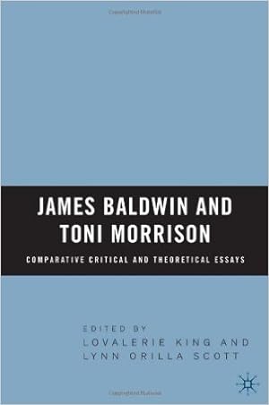 Imagen del vendedor de James Baldwin and Toni Morrison: Comparative Critical and Theoretical Essays: A Collection of Comparative, Critical, and Theoretical Essays (Gebundene Ausgabe) a la venta por Modernes Antiquariat an der Kyll