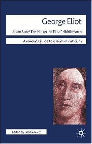 Immagine del venditore per George Eliot. Adam Bede, Mill on the Floss, Middlemarch: Adam Bede , Mill o. venduto da Modernes Antiquariat an der Kyll