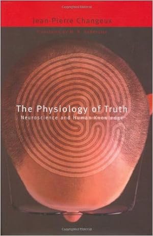 Image du vendeur pour The Physiology of Truth: Neuroscience and Human Knowledge (Mind/Brain/Behavior Initiative) mis en vente par Modernes Antiquariat an der Kyll