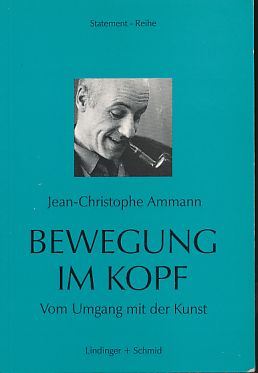 Seller image for Bewegung im Kopf. Vom Umgang mit der Kunst. [Aufstze.] for sale by Fundus-Online GbR Borkert Schwarz Zerfa