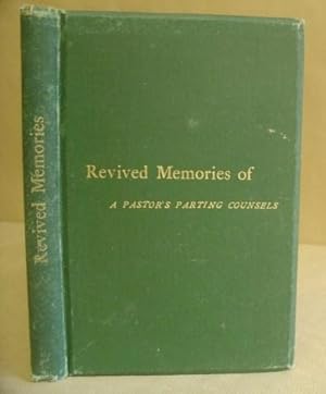 Bild des Verkufers fr Revived Memories Of A Pastor's Parting Counsels zum Verkauf von Eastleach Books