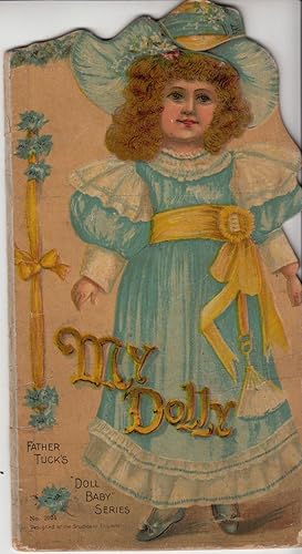 Immagine del venditore per My Dolly. Father Tuck's 'Doll Baby' Series. No. 2024 venduto da The Kelmscott Bookshop, ABAA