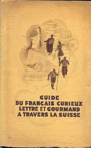 Guide du français curieux lettré et gourmand à travers la Suisse