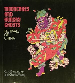 Seller image for Mooncakes and hungry ghosts : festivals of China for sale by Philippe Lucas Livres Anciens