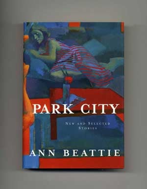 Bild des Verkufers fr Park City: New And Selected Stories - 1st Edition/1st Printing zum Verkauf von Books Tell You Why  -  ABAA/ILAB