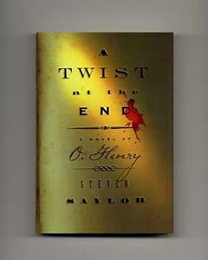 Seller image for A Twist At The End: A Novel Of O. Henry - 1st Edition/1st Printing for sale by Books Tell You Why  -  ABAA/ILAB