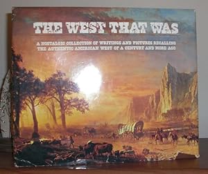 Seller image for THE WEST THAT WAS for sale by Rare Book Cellar