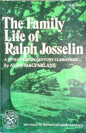 The Family Life of Ralph Josselin a Seventeenth -Century Clergyman