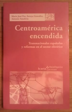 Bild des Verkufers fr Centroamrica encendida: Transnacionales espaolas y reformas en el sector elctrico zum Verkauf von La Leona LibreRa