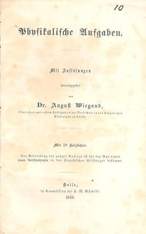 Imagen del vendedor de Physikalische Aufgaben. Mit Auflsungen herausgegeben von Dr. August Wiegand. a la venta por erlesenes  Antiquariat & Buchhandlung