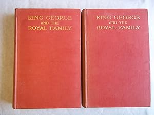 King George and the Royal Family. TWO VOLUME SET.