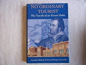 Immagine del venditore per No Ordinary Tourist: The Travels of an Errant Duke venduto da Carmarthenshire Rare Books