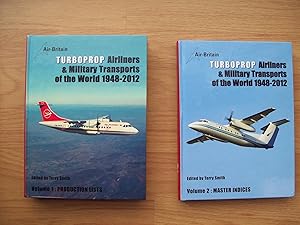 Turboprop Airliners & Military Transports of the World 1948-2012 [Volumes 1 &2 -Production Lists ...