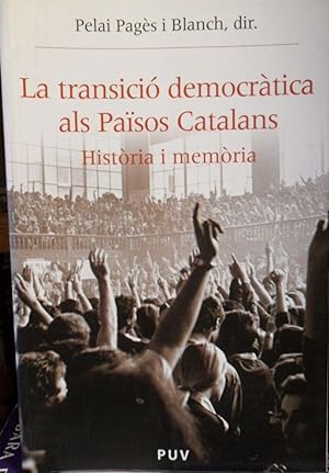 Seller image for LA TRANSICI DEMOCRTICA ALS PASOS CATALANS Histria i memria for sale by Libros Dickens
