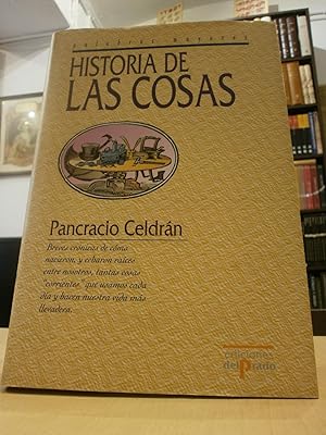 Imagen del vendedor de HISTORIA DE LAS COSAS. Breves crnicas de cmo nacieron, y echaron races entre nostros, tantas cosas "corrientes" que usamos cada da y hacen nuestra vida ms llevadera. a la venta por LLIBRERIA KEPOS-CANUDA