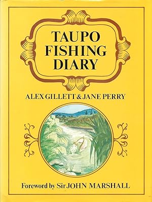 Seller image for A TAUPO FISHING DIARY. By Alex Gillett. Illustrated by Jane Perry. for sale by Coch-y-Bonddu Books Ltd