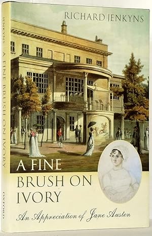 A Fine Brush on Ivory and Appreciation of Jane Austen