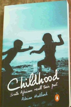 Imagen del vendedor de Childhood: South Africans Recall Their Past a la venta por Chapter 1