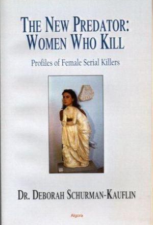 Bild des Verkufers fr THE NEW PREDATOR: WOMEN WHO KILL Profiles of Female Serial Killers zum Verkauf von Loretta Lay Books