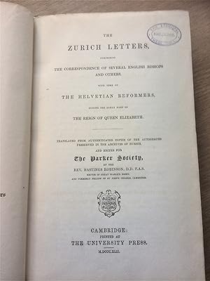 THE ZURICH LETTERS (Second Series) comprising the correspondence of several English Bishops and o...