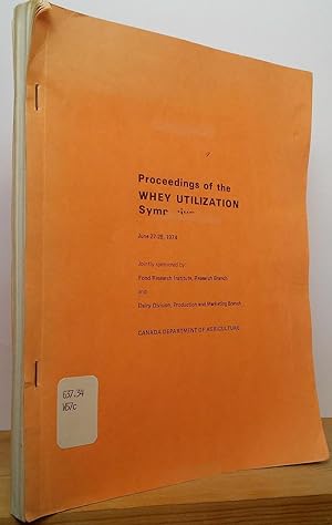 Proceedings of the Whey Utilization Symposium, June 27-28, 1974