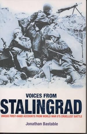 Image du vendeur pour Voices from Stalingrad UNIQUE FIRST-HAND ACCOUNTS FROM WORLD WAR II'S CRUELLEST BATTLE mis en vente par C P Books Limited