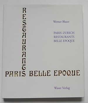 Paris - Zurich. Restaurants Belle Epoque.