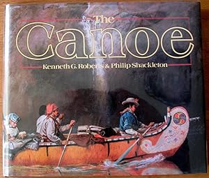 The Canoe. a History of the Craft From Panama to the Arctic