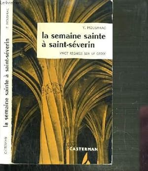 Seller image for LA SEMAINE SAINTE A SAINT-SEVERIN - VINGT REGARDS SUR LA CROIX for sale by Le-Livre