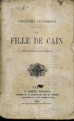 Bild des Verkufers fr LA FILLE DE CAIN - SCENES DE LA VIE REELLE. zum Verkauf von Le-Livre