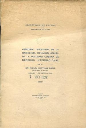 DISCURSO INAUGURAL DE LA UNDECIMA REUNION ANUAL DE LA SOCIEDAD CUBANA DE DERECHO INTERNACIONAL, P...