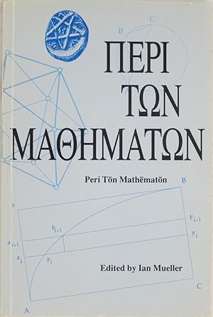 Bild des Verkufers fr Peri Ton Mathematon (Essays on ancient mathematics and its later development) zum Verkauf von Powell's Bookstores Chicago, ABAA