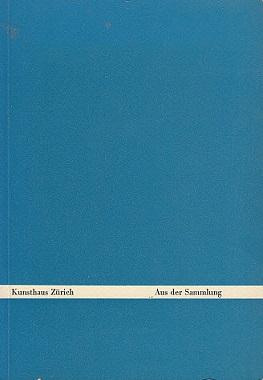 Imagen del vendedor de Kunsthaus Zurich: Aus der Sammlung a la venta por LEFT COAST BOOKS