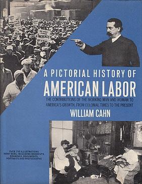 Bild des Verkufers fr A Pictorial History of American Labor zum Verkauf von LEFT COAST BOOKS