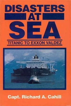 Disasters at Sea: Titanic to Exxon Valdez