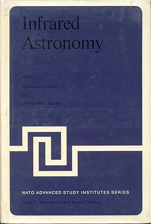Immagine del venditore per Infrared Astronomy: Proceedings of the NATO Advanced Study Institute Held at Erice, Sicily, 9-20 July 1977 venduto da Bookmarc's