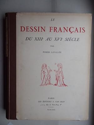 Immagine del venditore per Le dessin francais du XIIIe au XVIe sicle. Par Pierre Lavalle, Conservateur du Muse et de la Bibliothque de L'cole Nationale des Beaux-Arts. venduto da Antiquariat Heinzelmnnchen