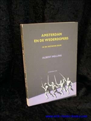 Bild des Verkufers fr AMSTERDAM EN DE WEDERDOPERS IN DE ZESTIENDE EEUW, zum Verkauf von BOOKSELLER  -  ERIK TONEN  BOOKS