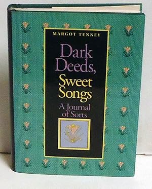 Dark Deeds, Sweet Songs: A Journal of Sorts