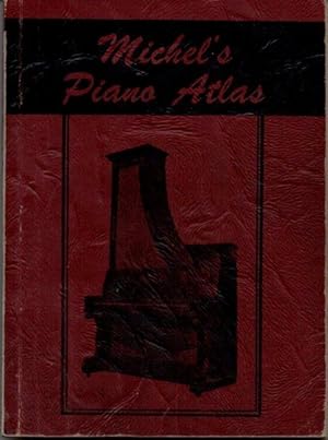 Bild des Verkufers fr Michel's Piano Atlas: Contains Names of Pianos, Dates of Manufacture, and Serial Numbers zum Verkauf von Clausen Books, RMABA