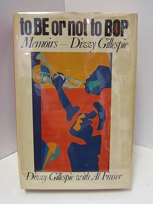 Image du vendeur pour TO BE OR NOT TO BOP: MEMOIRS OF DIZZY GILLESPIE; mis en vente par Counterpoint Records & Books