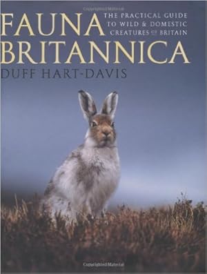 Image du vendeur pour Fauna Britannica : the practical guide to wild & domestic creatures of Britain mis en vente par Modernes Antiquariat an der Kyll