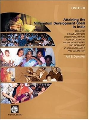 Seller image for Attaining the Millennium Development Goals in India: Reducing Infant Mortality, Child Malnutrition, Gender Disparities and Hunger-Poverty and Increasing School Enrollment and Completion for sale by Modernes Antiquariat an der Kyll