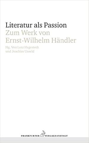 Seller image for Literatur als Passion: zum Werk von Wilhelm Hndler for sale by Modernes Antiquariat an der Kyll