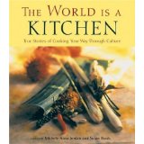 Bild des Verkufers fr The World Is a Kitchen: Cooking Your Way Through Culture zum Verkauf von Modernes Antiquariat an der Kyll