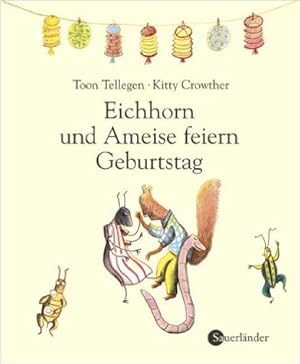 Seller image for Eichhorn und Ameise feiern Geburtstag for sale by Modernes Antiquariat an der Kyll