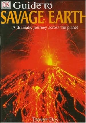 Seller image for DK Guide to the Savage Earth for sale by Modernes Antiquariat an der Kyll