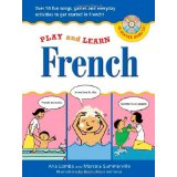 Seller image for Play and Learn French (Book + Audio CD): Over 50 Fun songs, games and everyday activites to get started in French (Play and Learn Language) for sale by Modernes Antiquariat an der Kyll